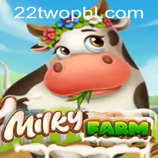 Experience the Unique World of MilkyFarm: A Journey into the Land of 22TWO