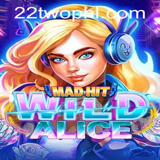 Exploring the Exciting World of MadHitWildAlice: A Deep Dive into the Game with 22TWO